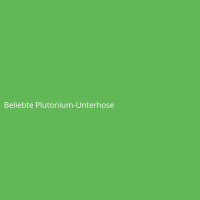 Beliebte Plutonium-Unterhose