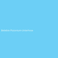 Beliebte Plutonium-Unterhose