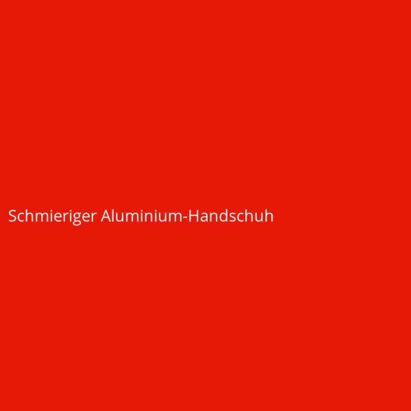 Schmieriger Aluminium-Handschuh