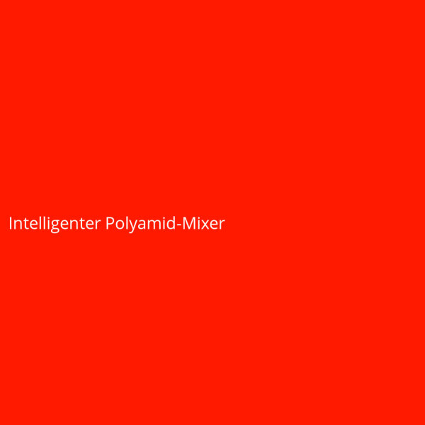 Intelligenter Polyamid-Mixer